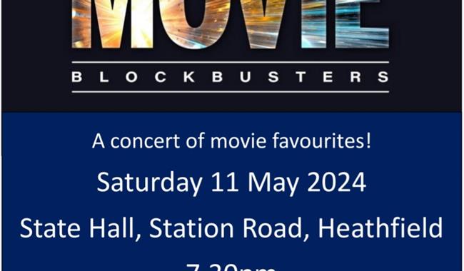 Heathfield Silver Band MOVIE BLOCKBUSTERS concert. 11 May 7.30 start