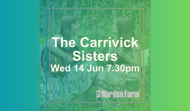 The Carrivick Sisters | Wed 14 Jun 7.30pm at Norden Farm