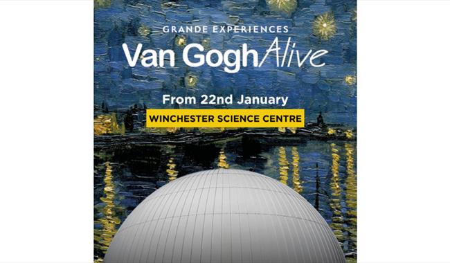 Van Gogh's starry night over the Rhone with Winchester Science Centre's planetarium in the foreground. Copy reads: Grande Experiences, Vang Gogh Alive