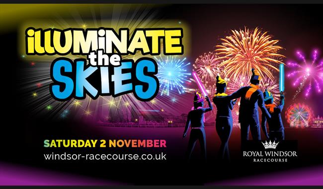 Illuminate the Skies Fireworks at Royal Windsor Racecourse