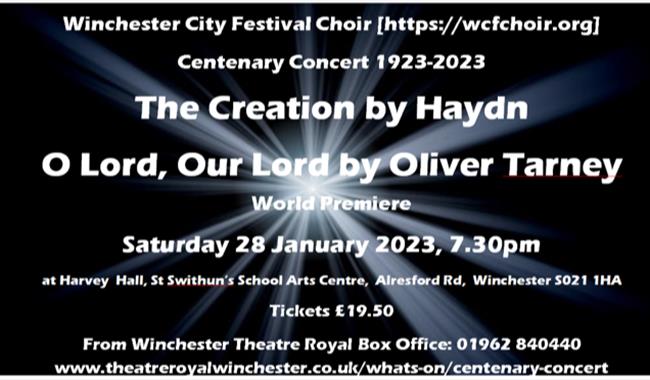 World Premiere of O Lord, Our Lord by Winchester composer Oliver Tarney and The Creation by Haydn. Celebrating Winchester City Festival Choir' Centenary