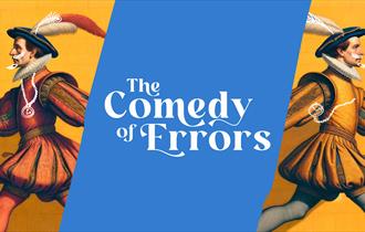 Blue and yellow graphic depicts two men dressed in period clothes. Text reads The Comedy of Errors.