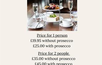 Afternoon Tea Pricing: £19.95 per person without Prosecco, £25.00 per person with Prosecco. Special offer for two – £35.00 without Prosecco, £45.00 wi