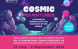 Cosmic Adventures, A summer of intergalactic fun that's out of this world! 23 July - 3 September