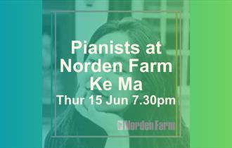 Pianists at Norden Farm 3: Ke Ma | Thur 15 Jun 8pm at Norden Farm