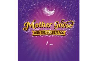 Mother Goose and the Golden Egg - Panto at South Hill Park