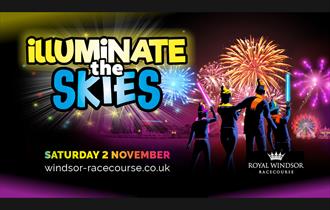 Illuminate the Skies Fireworks at Royal Windsor Racecourse