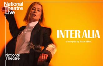 NT Live cinema screening  National Theatre Live: Inter Alia