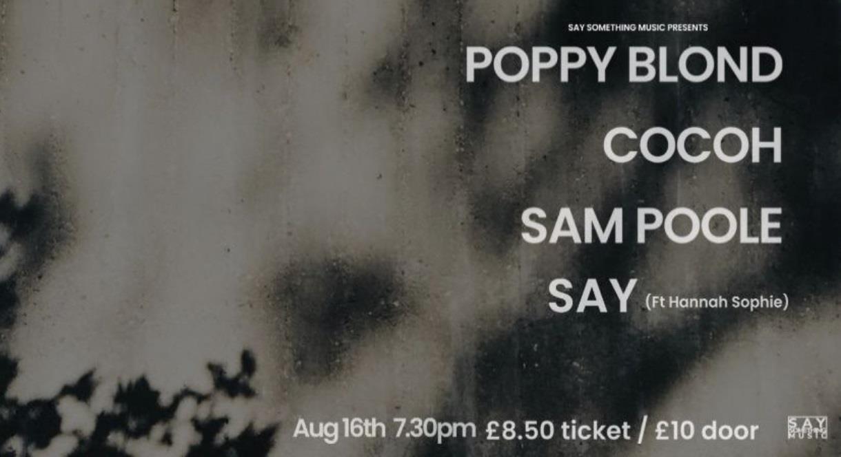 poster image Titles: Poppy Blond, Cocoh, Sam Poole, Say