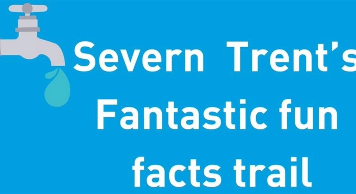 image of a tap and the words "Severn Trent's Fantastic Fun Fact Trail"