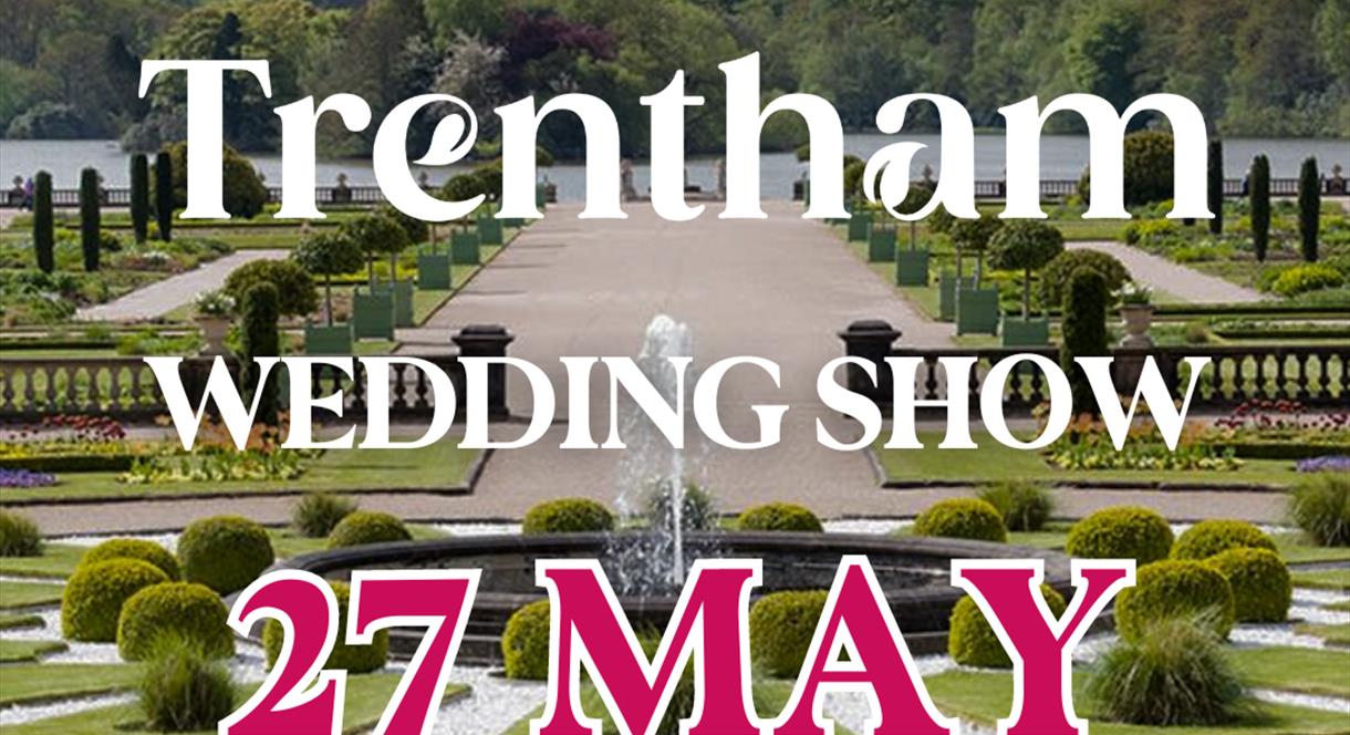 Trentham Gardens Luxury Wedding Show, Staffordshire (bank holiday Monday 27th May 2024)