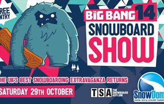 A graphic for The Big Bang Snowboard Show at Snowdome, Staffordshire