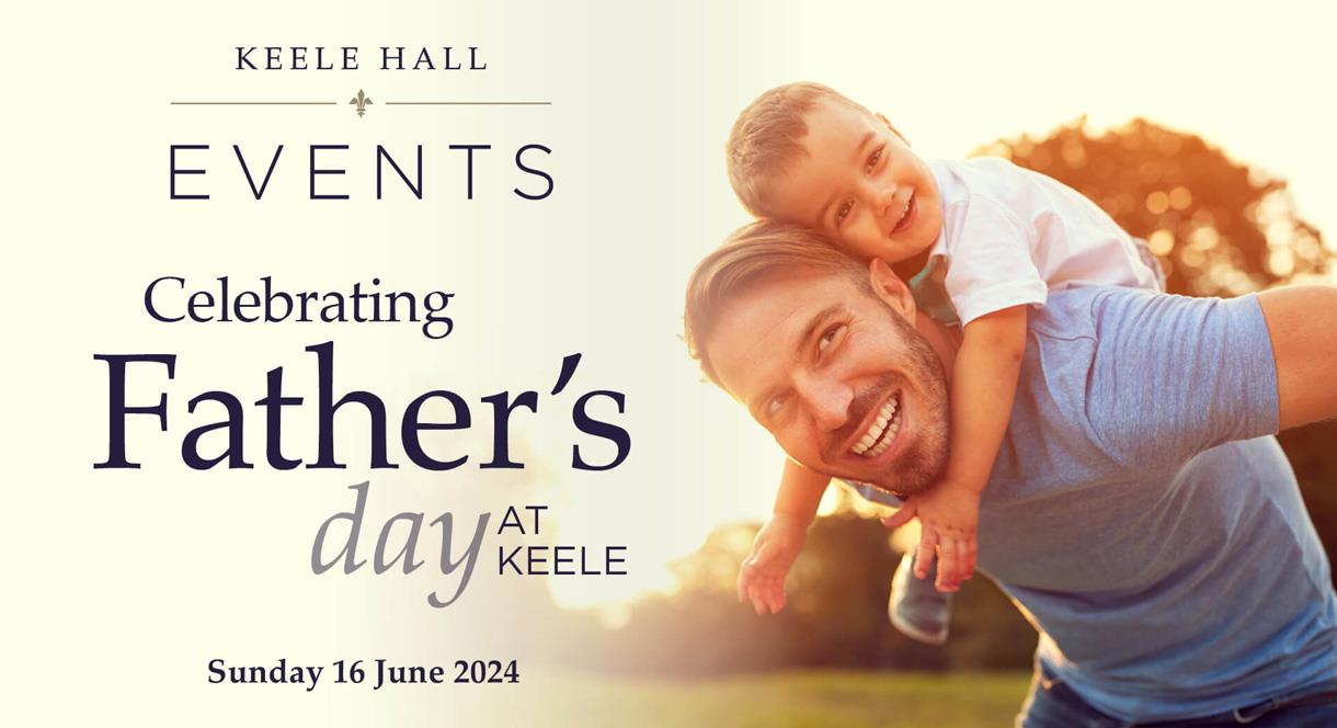 Celebrating Father's Day at Keele Hall