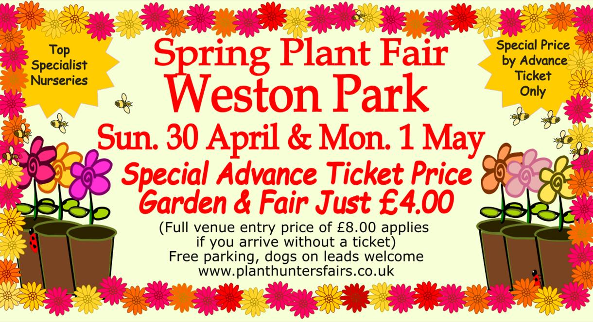 A graphic showing the details of the Spring Plant Hunters Fair, on 30th April and 1st May, at Weston Park, Staffordshire. Admission £4 if booked in ad