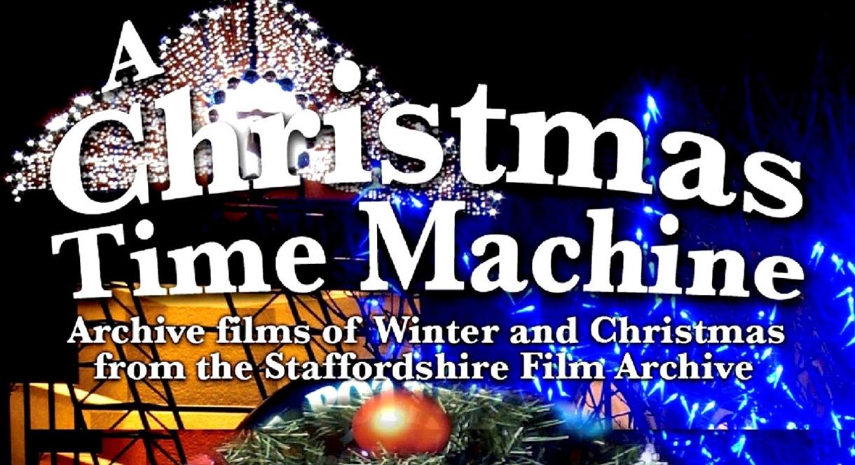 A graphic for A Christmas Time Machine, a showing of archive films of Christmases in Staffordshire, at The Brampton Museum, Staffordshire