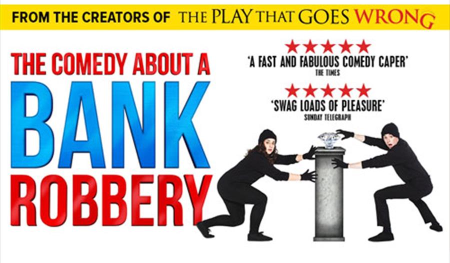 The Comedy About A Bank Robbery at Bristol Hippodrome