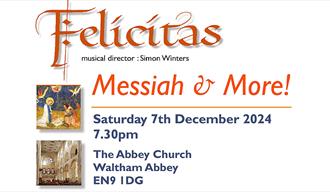 Waltham Abbey Church, Felicitas presents Messiah and more on Saturday 7th December 2024