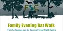 An evening bat walk in Epping Forest from the Epping Forest Field Centre