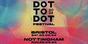 Dot to Dot Festival
