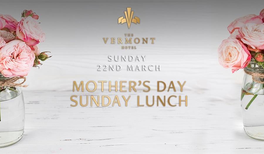 Mother’s Day Sunday Lunch at The Vermont Hotel