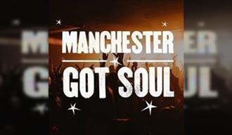 Manchester Got Soul: Live Music + DJs Til Late
