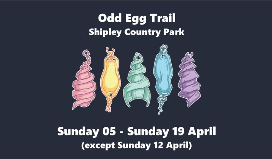 Odd egg Trail at Shipley Country Park-CANCELLED