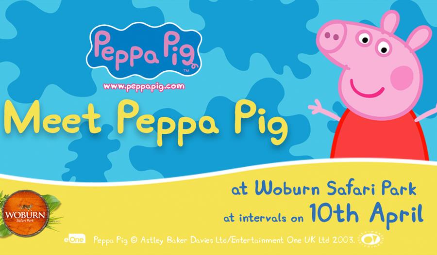 Meet Peppa Pig at Woburn Safari Park on Easter Monday!