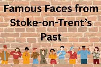 FAMOUS FACES FROM STOKE-ON-TRENT'S PAST KID'S TRAIL – Celebrating Stoke100