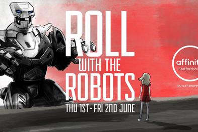 "Roll with the robots Thu 1st-Fri 2nd June"