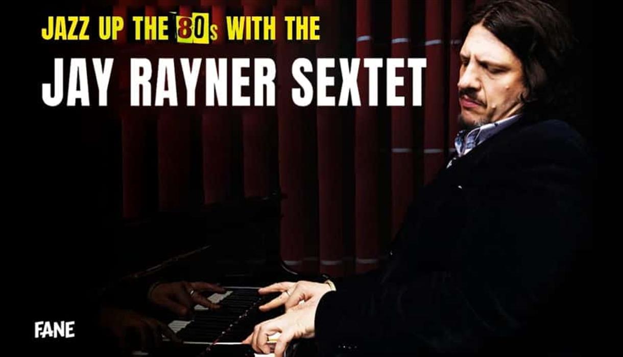 Image of Jay Rayner with "Jazz up the 80s with the Jay Rayner Sextet" text overlay.