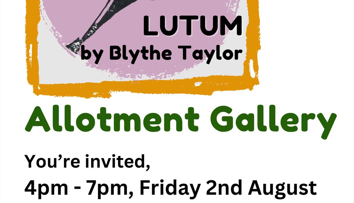 Allotment Gallery - Lutum by Blythe Taylor