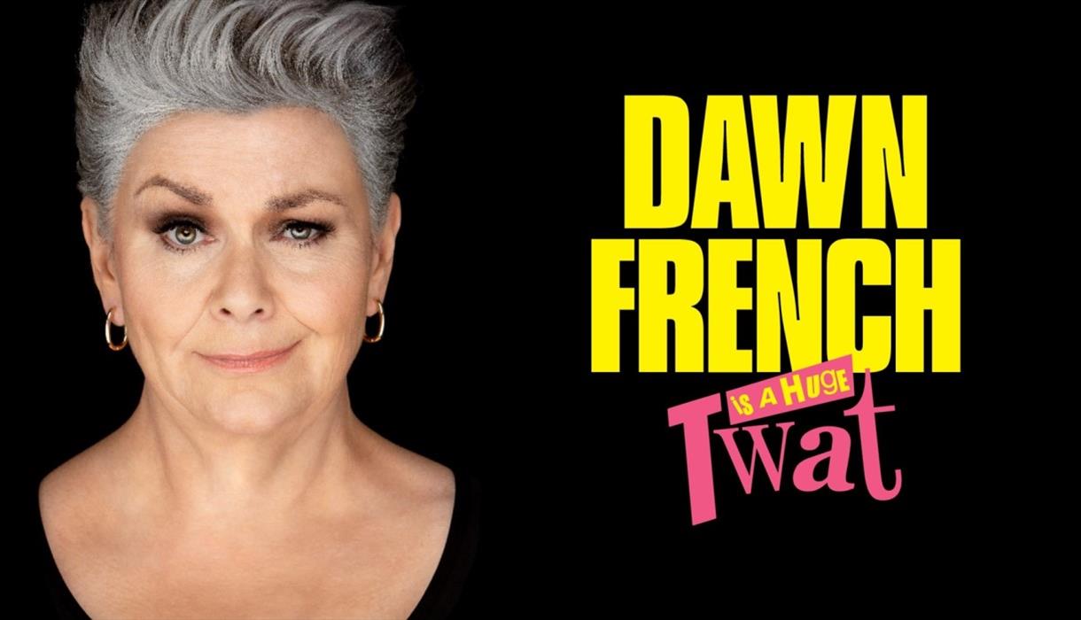 Dawn French Is A Huge T***