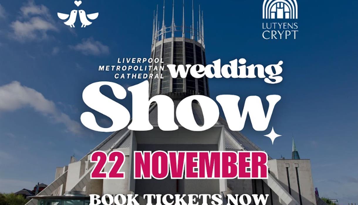 Liverpool Metropolitan Cathedral Wedding Show - 22nd November 2025