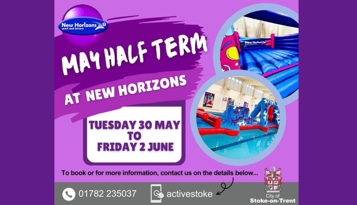 May Half Term at New Horizons Visit Stoke