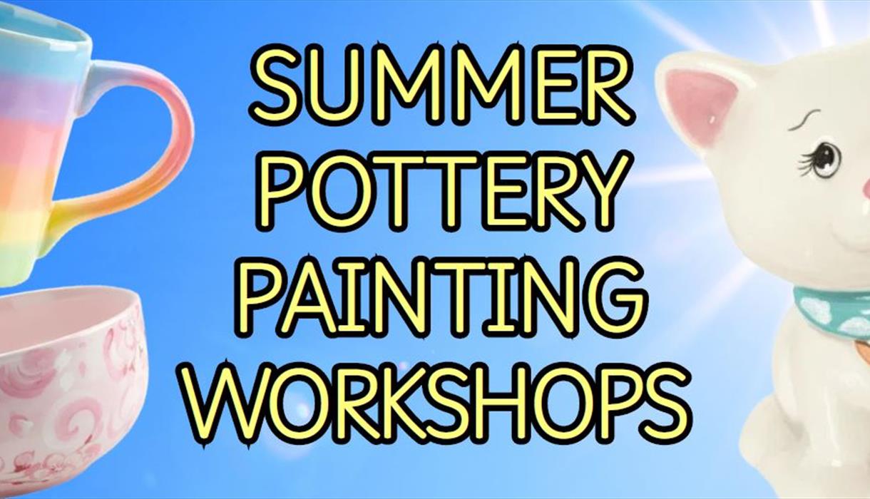 Summer Pottery Painting Workshops