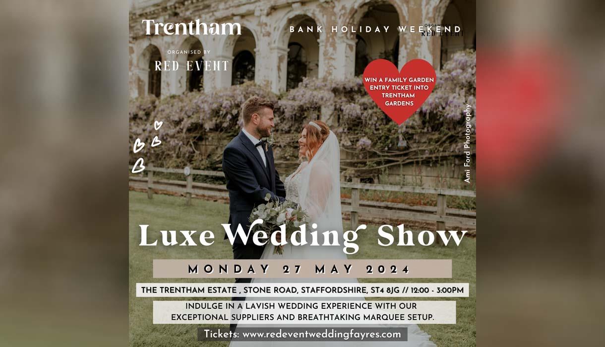 Trentham Gardens Luxury Wedding Show, Staffordshire (bank holiday Monday 27th May 2024)