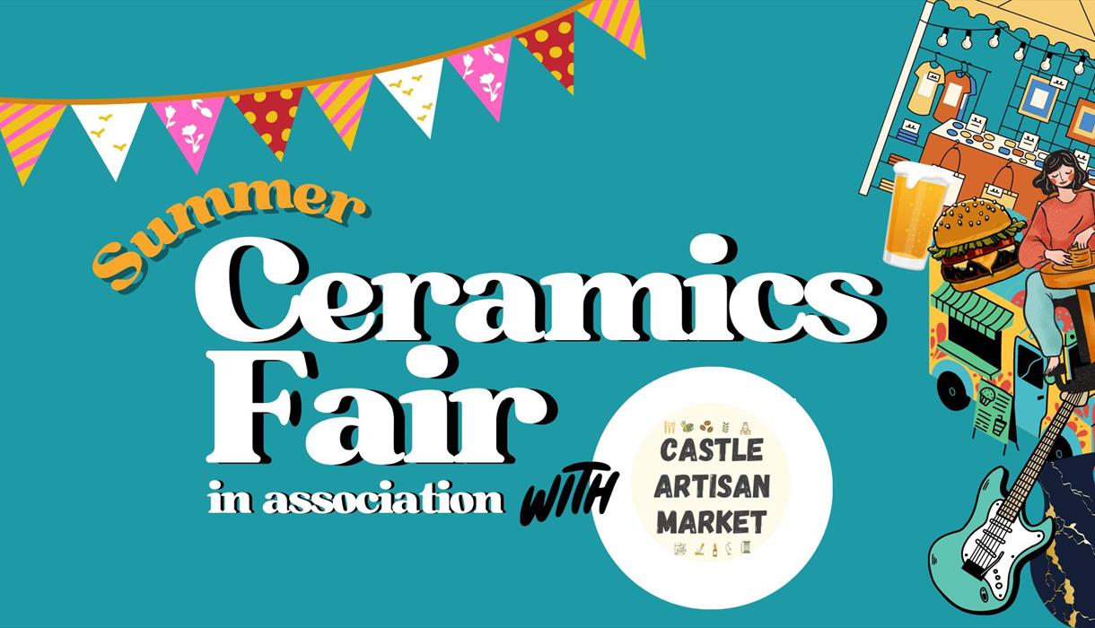 "Summer Ceramics Fair in association with Castle Artisan market"