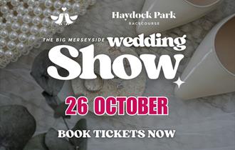 Haydock Park Racecourse. Big Merseyside Wedding Show - 26th October 2025