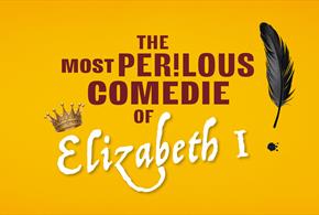The Most Perilous Comedie of Elizabeth I