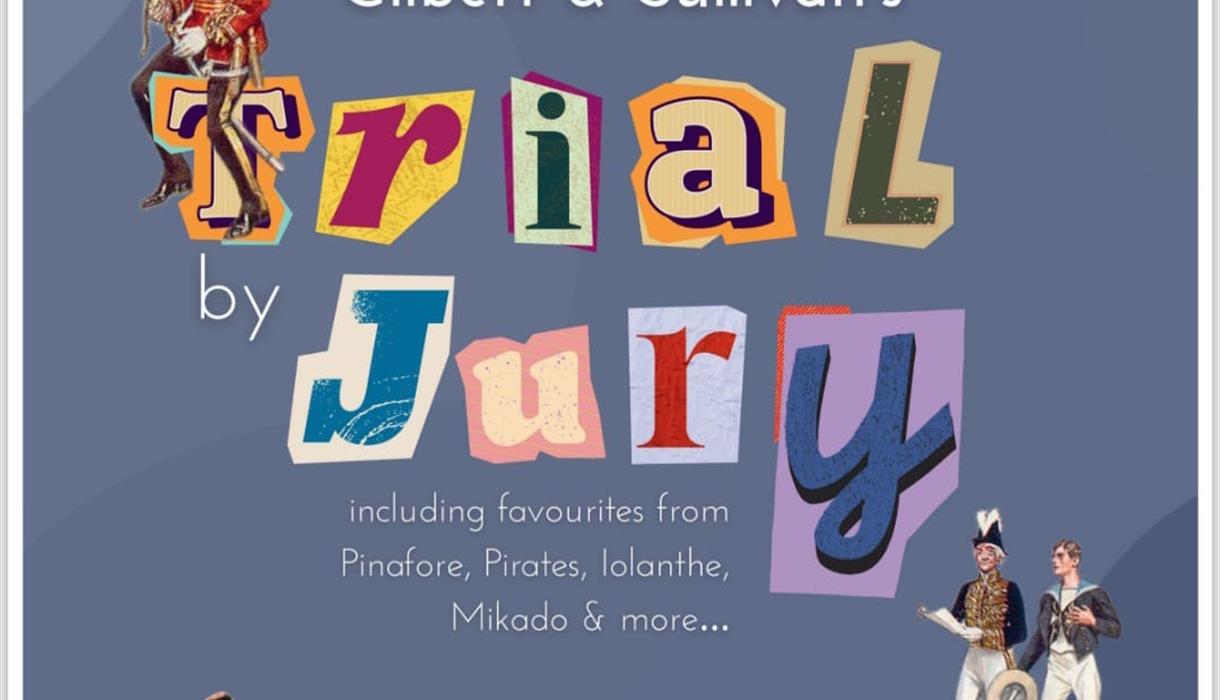 Gilbert & Sullivan's "Trial by Jury" and other favourites Gilbert & Sullivan's "Trial by Jury" and other favourites