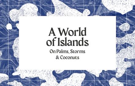 A World of Island - On Palms, Storms and Coconuts, 2023, Credit Stanley Picker Gallery