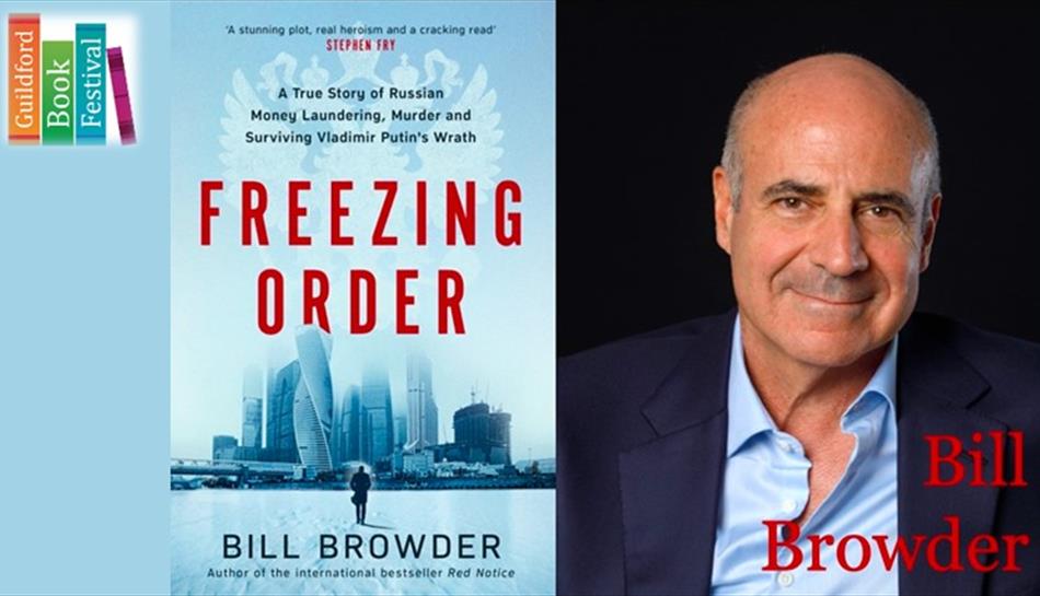 Bill Browder: Freezing Order - A True Story of Russian Money Laundering, State-Sponsored Murder, and Surviving Vladimir Putin's Wrath