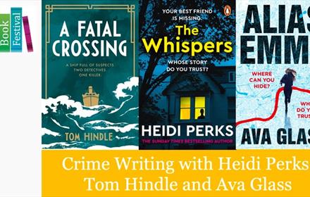 Crime Writing with Heidi Perks, Ava Glass & Tom Hindle - Whispers, Secrets & Lies.