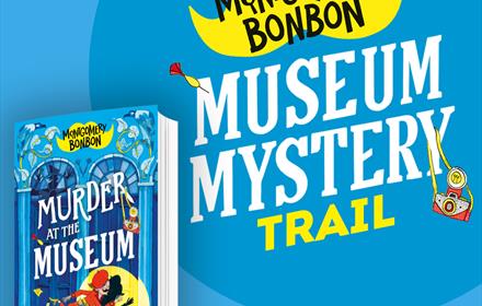 MONTGOMERY BONBON: MUSEUM MYSTERY TRAIL