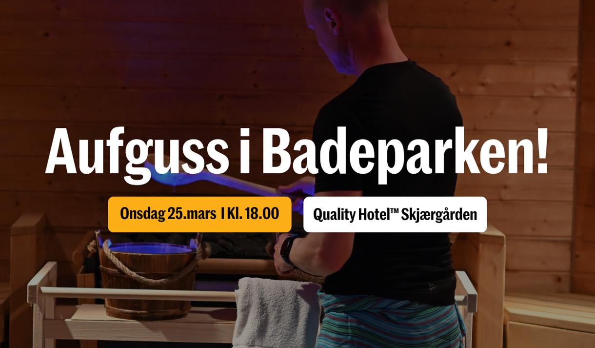 Aufguss-rituale på Quality Hotel™ Skjærgården