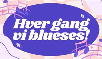 Plakat til "Hver gang vi Blueses"
