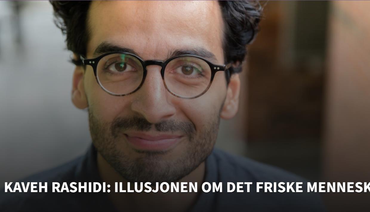 Portrett bilde av Kaveh Rashidi og teksten: Illusjonen om det friske mennesket.