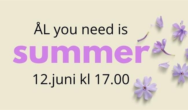 ÅL you need is summer