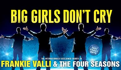 Big Girls Don't Cry - Celebrating Frankie Valli & The Four Seasons image.