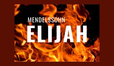 A background of flames, with the words "Mendelssohn" and "Elijah" written in white capital letters over the top